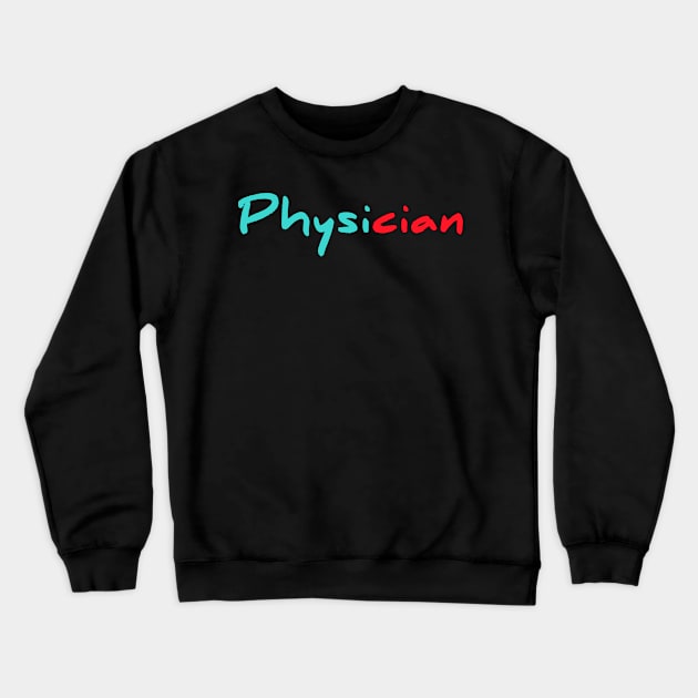 Physician Crewneck Sweatshirt by Spaceboyishere